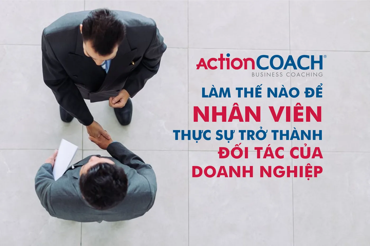 Bí quyết giúp các nhà lãnh đạo biến nhân viên thành đối tác của công ty