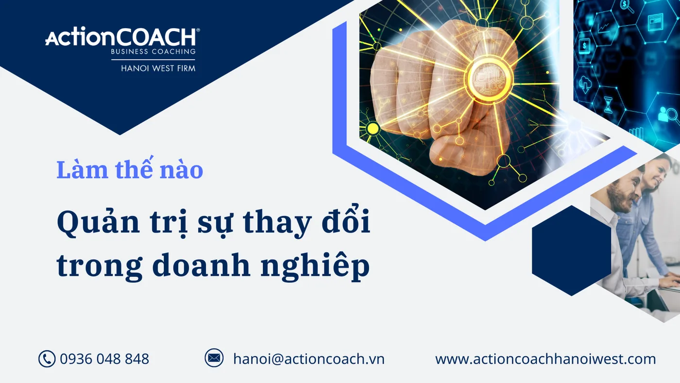 Làm thế nào quản trị sự thay đổi trong doanh nghiệp hiệu quả