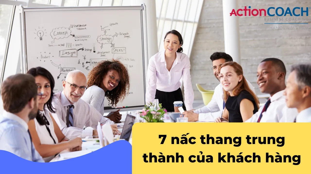 Khám phá 7 nấc thang khách hàng trung thành