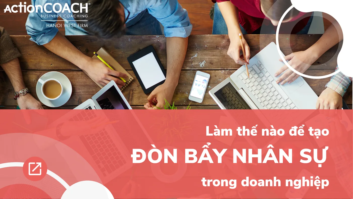 Làm thế nào để đòn bẩy nhân sự trong doanh nghiệp